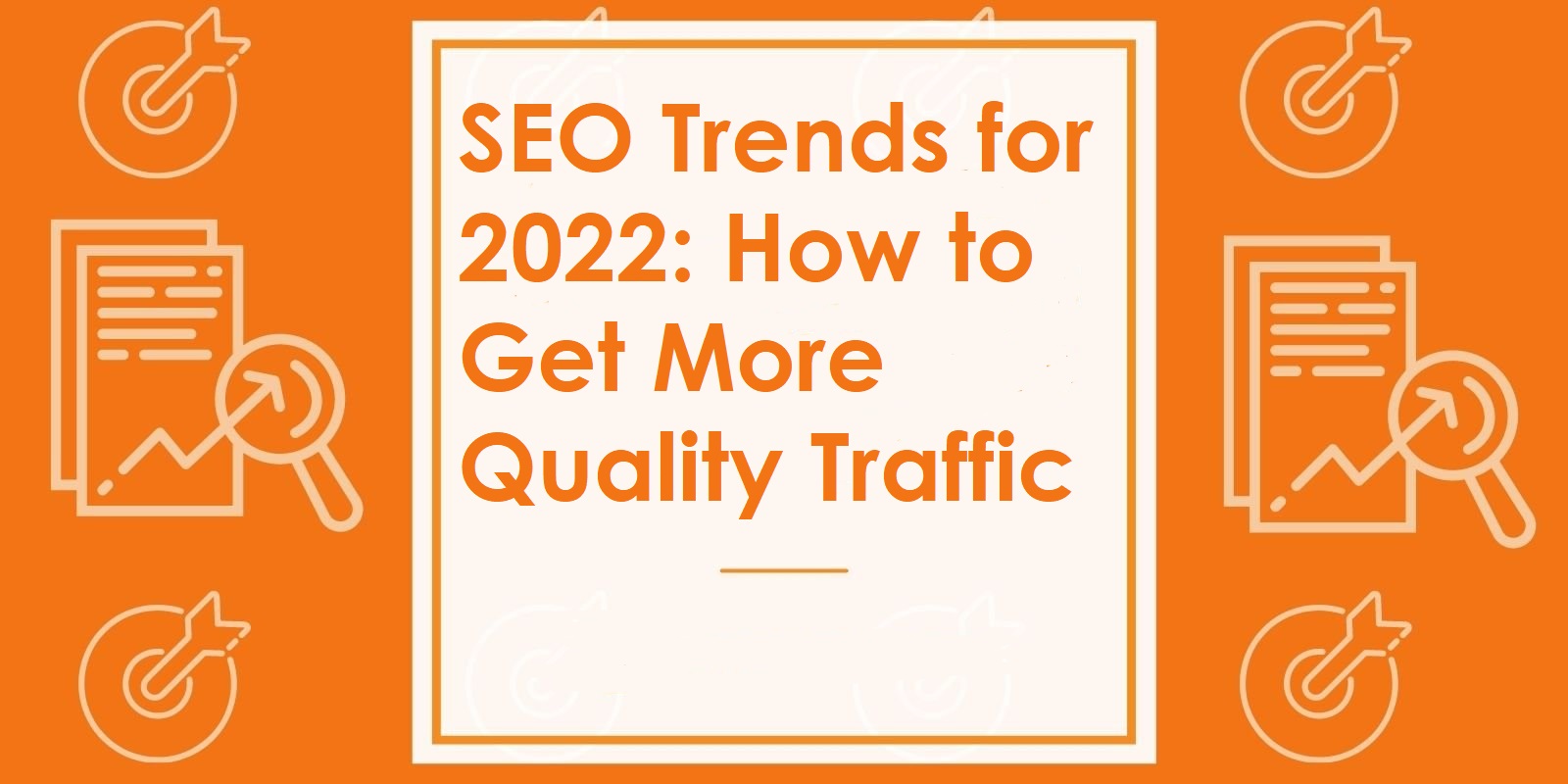 best-seo-trend-for-more-quality-traffic-in-2022