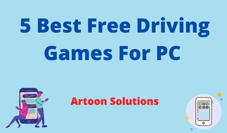 5 Best Free Driving Games For PC - Artoon Solutions